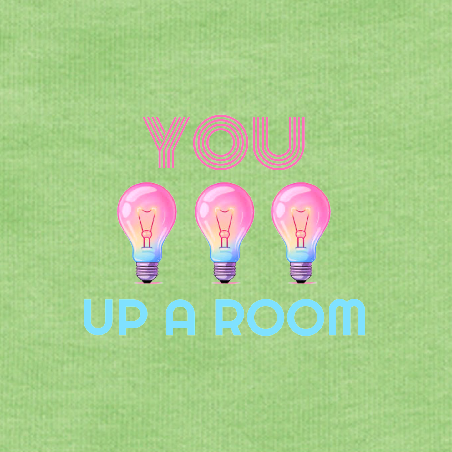 “You Light Up A Room” Mental Health Awareness Tee