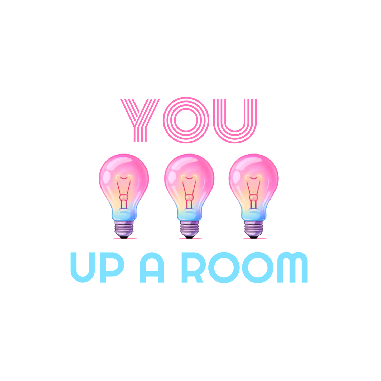 “You Light Up A Room” Mental Health Awareness Tee