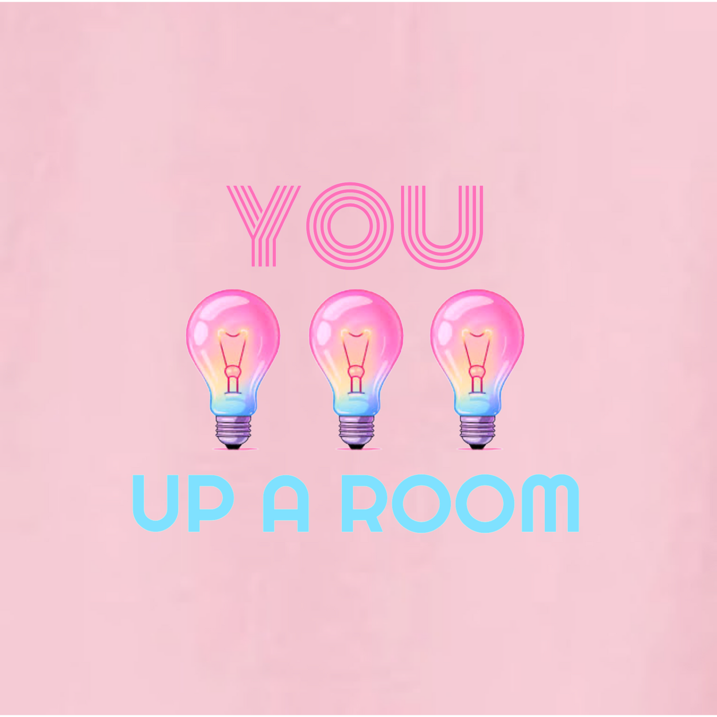 “You Light Up A Room” Mental Health Awareness Tee